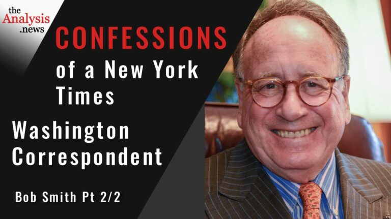 Confessions of a New York Times Washington Correspondent –  Bob Smith Pt 2/2