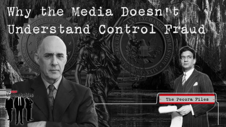 Why the Media Doesn’t Understand Control Fraud