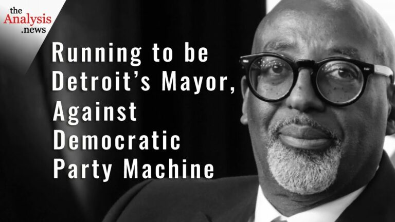 Running to be Detroit’s Mayor – Against Democratic Party Machine