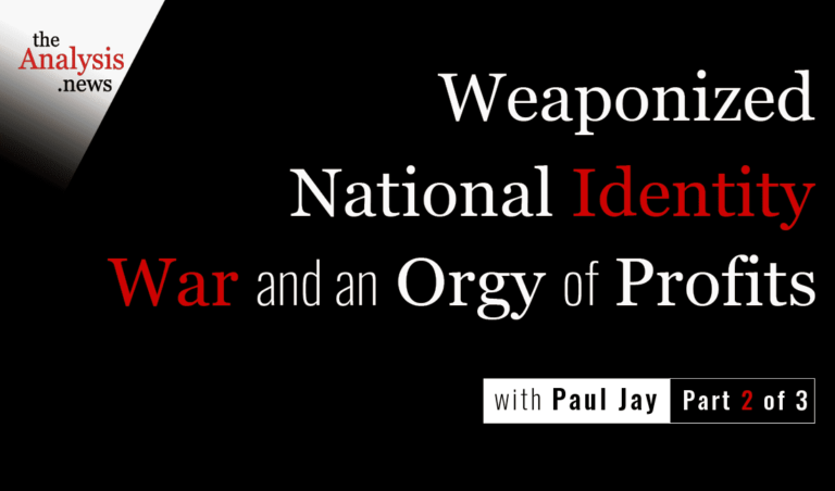 Weaponized National Identity, War and an Orgy of Profits – Paul Jay pt 2/3