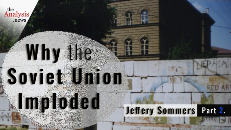 Why the Soviet Union Imploded – Jeffrey Sommers (pt 2)