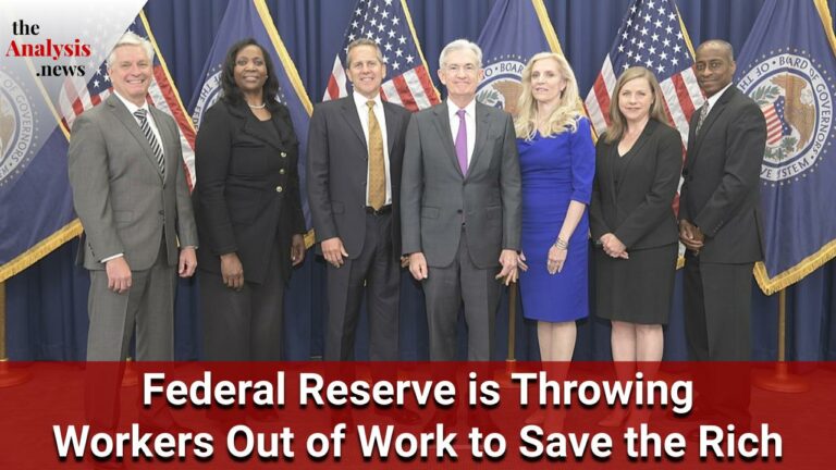 Federal Reserve is Throwing Workers Out of Work to Save the Rich