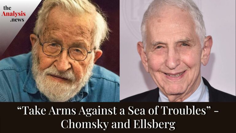 “Take Arms Against a Sea of Troubles” – Chomsky and Ellsberg pt 2/2