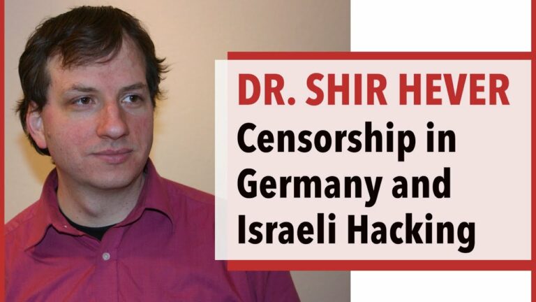 Censorship in Germany, Israeli Hacking & Saudi-Iran Peace Deal – Dr. Shir Hever