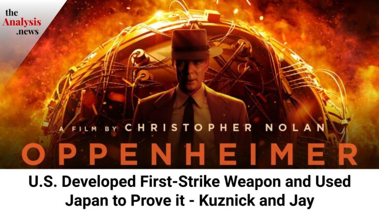 Oppenheimer: U.S. Developed First-Strike Weapon and Used Japan to Prove it – Kuznick and Jay