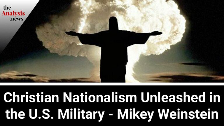 Christian Nationalism Unleashed in the U.S. Military – Mikey Weinstein