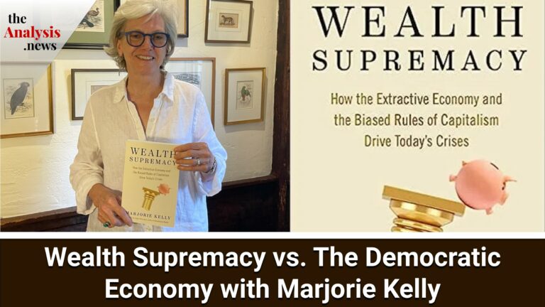 Wealth Supremacy vs. The Democratic Economy with Marjorie Kelly