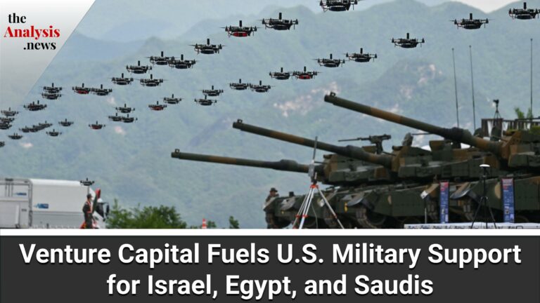 Venture Capital Fuels U.S. Military Support for Israel, Egypt, and Saudis – Shana Marshall