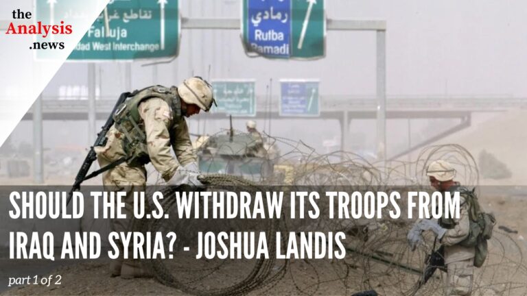 Should the U.S. Withdraw Its Troops from Iraq and Syria? – Joshua Landis (part 1/2)