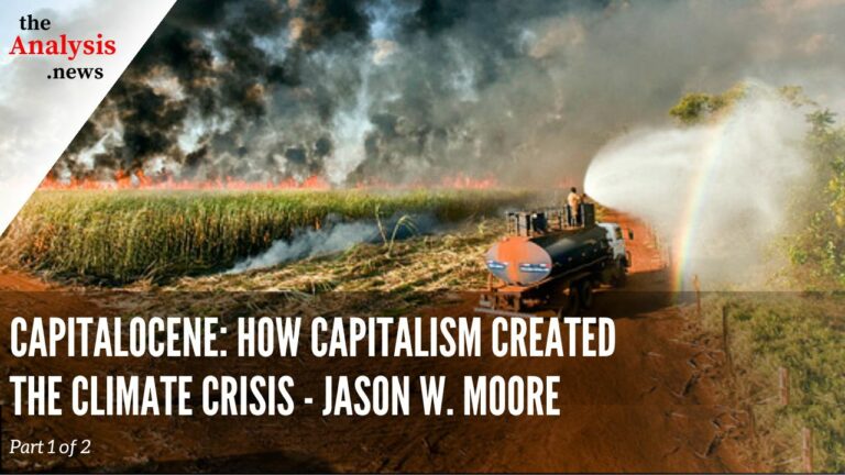 Capitalocene: How Capitalism Created the Climate Crisis – Jason W. Moore pt 1/2