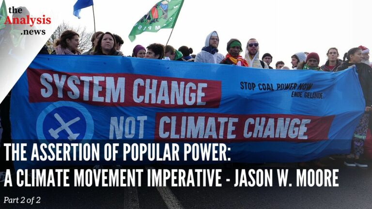 The Assertion of Popular Power: A Climate Movement Imperative – Jason W. Moore pt 2/2