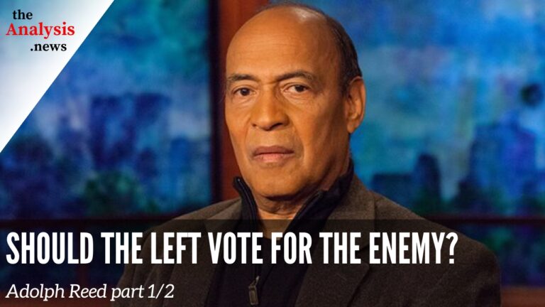 Should the Left Vote for the Enemy? – Adolph Reed part 1/2