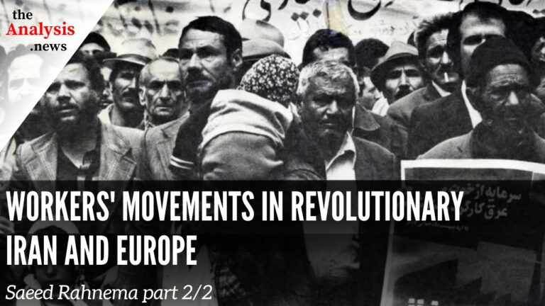 Workers’ Movements in Revolutionary Iran and Europe – Saeed Rahnema part 2/2