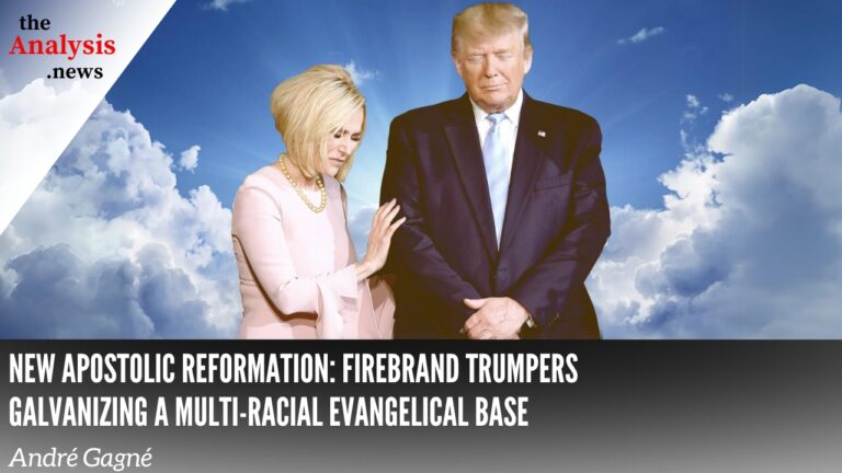 New Apostolic Reformation: Firebrand Trumpers Galvanizing a Multi-Racial Evangelical Base – André Gagné